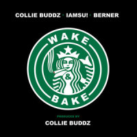 Wake & Bake_Collie Buddz,Iamsu!,Berner