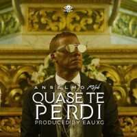 Quase Te Perdi_Anselmo Ralph