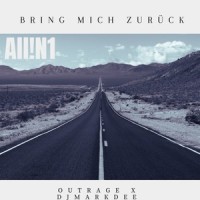 Bring mich zurück_All!N1,Outrage,DjMarkDee