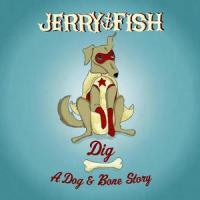 Dig, A Dog & Bone Story(feat. Imelda May)_Jerry Fish,Imelda May