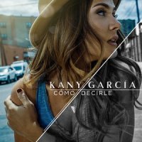 Cómo Decirle_Kany García