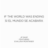 If The World Was Ending_JP Saxe,Evaluna Montaner