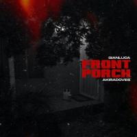 Front Porch(feat. AkiraDoves)_Gianluca,AkiraDoves
