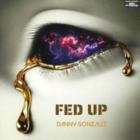 Fed Up_DANNY GONZALEZ