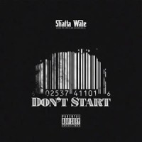 Don't Start_Shatta Wale