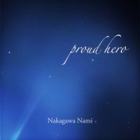 proud hero_中川奈美