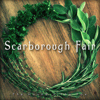 Scarborough Fair_The Hound + The Fox
