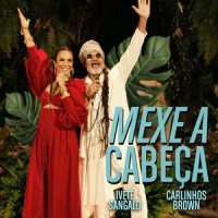 Mexe A Cabeça_Ivete Sangalo,Carlinhos Brown