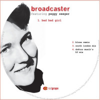 Bad Bad Girl_Broadcaster,Peggy Seeger