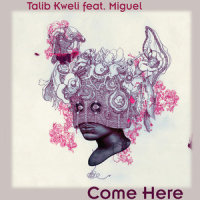 Come Here_Talib Kweli,Miguel