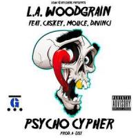 Psycho Cypher(feat. Caskey, Mouce & Davinci)_Mouce,DaVinci,L.A. Woodgrain,Caskey