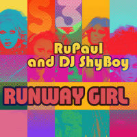 Runway Girl(feat. The Cast of RuPaul's Drag Race)_DJ ShyBoy,RuPaul,The Cast of RuPaul's Drag Race