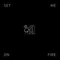 Set Me On Fire_Birdmask