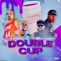 DOUBLE CUP (feat. GT Garza, Big Chu Da Guerilla, Rizzle OD & Big Ced)_Joe Chris,GT Garza,Big Chu Da Guerilla,Rizzle OD,Big Ced