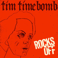 Rocks Off_Tim Timebomb