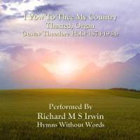 I Vow To Thee My Country(Thaxted, Organ)_Gustav Holst,Richard M.S. Irwin