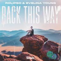 Back This Way_Rolipso,Evelina Young,Kyle Cade,Rob Gray