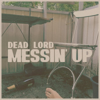 Messin' Up_Dead Lord