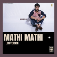 Mathi Mathi_Sahil Chandi,Amrinder Gill