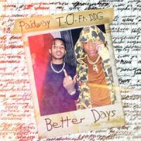 Better Days (feat. DDG)_Paidway T.O,DDG
