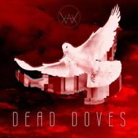 DEAD DOVES_Waxx