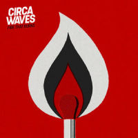 Fire That Burns_Circa Waves,PVRIS