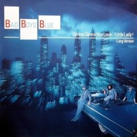 Gimme Gimme Your Lovin' (Little Lady)_Bad Boys Blue
