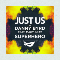 Superhero_Just us,Danny Byrd,Macy Gray