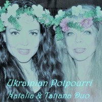 Ukrainian Potpourri_Natalia,Tatiana Duo
