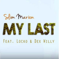 My Last_Slim Marion,Locko,Dex Willy