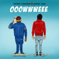 OOOWWWEEE_Peewee Longway,Money Man
