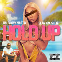 Hold Up_Hai Shawn Martin,Sean Kingston