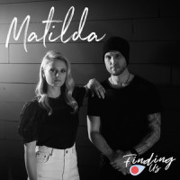 Matilda_Finding Us