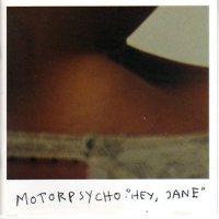 Hey, Jane_Motorpsycho