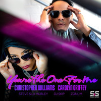 You're The One For Me_Christopher Williams,Carolyn Griffey,Steve Silk Hurley,Dj Skip,Zonum