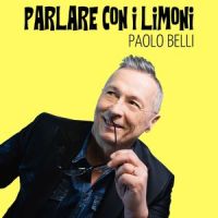 Parlare con i limoni_Paolo Belli