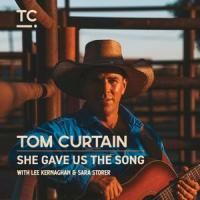 She Gave Us the Song(feat. Lee Kernaghan & Sara Storer)_Tom Curtain,Lee Kernaghan,Sara Storer