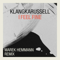 I Feel Fine_Klangkarussell,Marek Hemmann