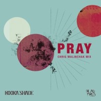 Pray_Booka Shade,Chris Malinchak