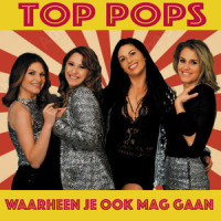 Waarheen je ook mag gaan_Top Pops