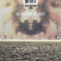 Life Jackets_Luke Christopher