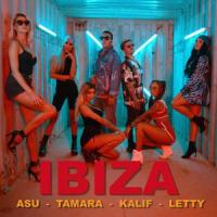 Ibiza(feat. Tamara, Kalif & Letty)_Asu,Tamara,Kalif,LETTY