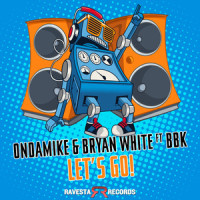 Let's Go!_OnDaMiKe,Bryan White,BBK