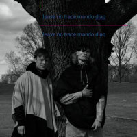 Leave No Trace Behind_Mando Diao