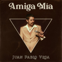 Amiga Mía_Juan Pablo Vega