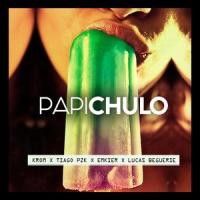 Papichulo(feat. Krom & Lucas Beguerie)_Tiago PZK,Emkier,Lucas Beguerie,Krom