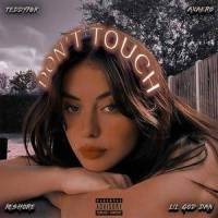DON'T TOUCH(feat. Axaero, Keshore & Lil God Dan)_Teddy70k,axaero,keshore,Lil God Dan