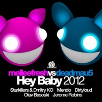 Hey Baby 2012_Melleefresh,Deadmau5
