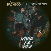 Vivir la vida(feat. Esto es eso)_Fernando Pacheco,Esto es Eso