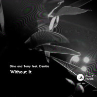 Without It_Dino and Terry,Denitia